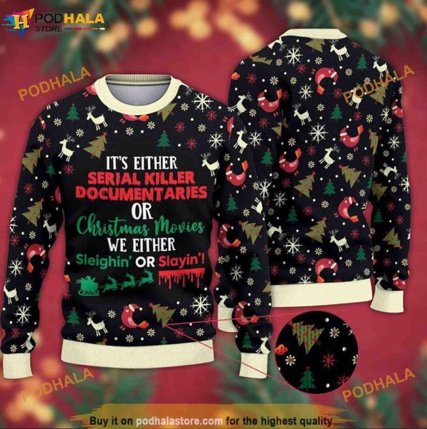 Its Either Serial Killer Documentaries 3D Funny Ugly Sweater, Funny Family Gift Ideas