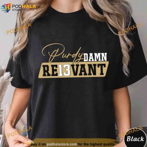 Purdy Damn Relevant Shirt, San Francisco 49Ers Shirt, Bang Bang Niner Gang Sweatshirt