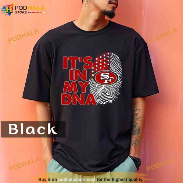 San Francisco 49ers Football 2023 It’s In My DNA Comfort Colors Shirt