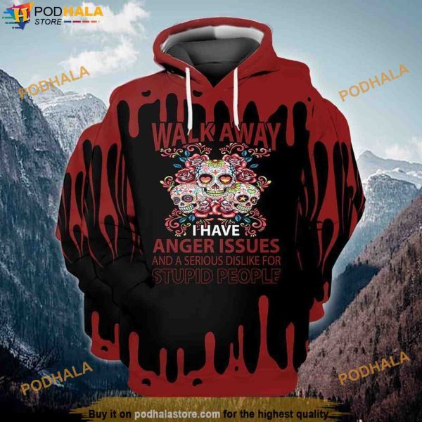 Skull Flowers Walk Away I Have Anger Issues Halloween 3D Hoodie