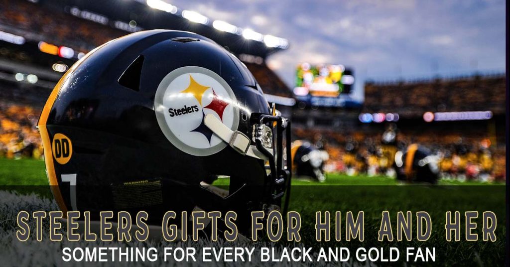 Steelers Gifts for Him and Her Something for Every Black and Gold Fan