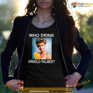 Who Drink Arnorl Palmer Shirt Wrong Typo Misspelling Joke 2