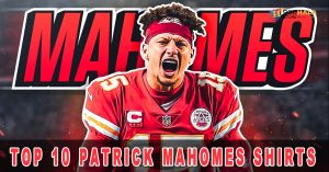 Scoring Big with These Top 10 Patrick Mahomes Shirts