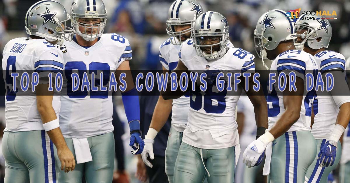 The NFL Dad Wishlist: Top 10 Dallas Cowboys Gifts For Dad - Bring Your  Ideas, Thoughts And Imaginations Into Reality Today