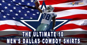 Football Fashion: The Ultimate 10 Men's Dallas Cowboys Shirts