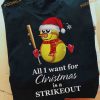 All I Want For Christmas Is A Strikeout Softball Snowman Playing Softball Shirt