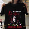 All I Want For Christmas Is Boston Terrier And Wine Christmas Shirt