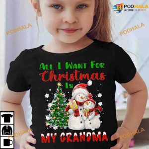 All I Want For Christmas Is My Grandma Christmas Snowman Family Shirt