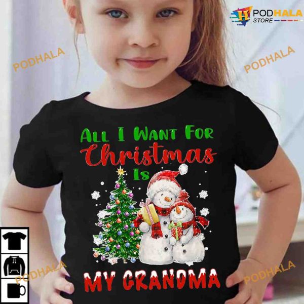 All I Want For Christmas Is My Grandma Christmas Snowman Family Shirt