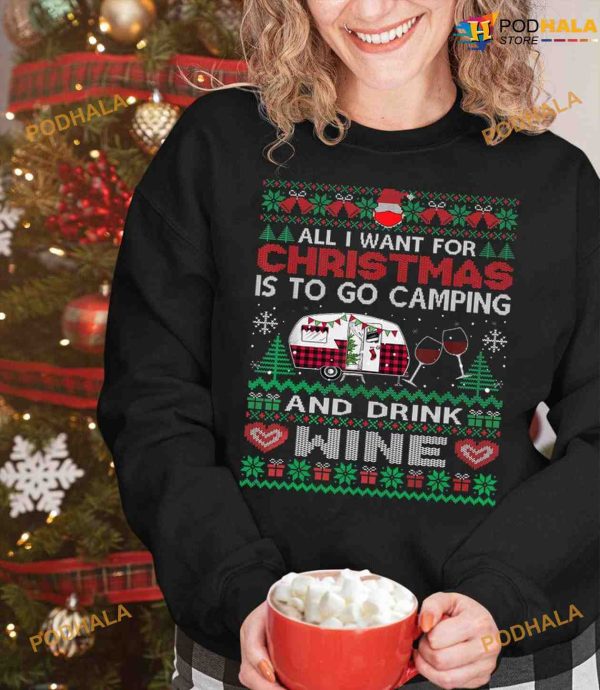 All I Want For Christmas Is To Go Camping And Drink Wine Xmas Shirt