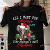 All I Want For Christmas Is You Just Kidding I Want Elephants Christmas Shirt