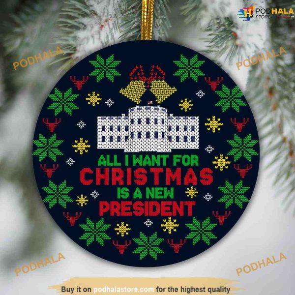 All I Want for Christmas Is a New President Wish Ornament, Funny Family Christmas Ornaments