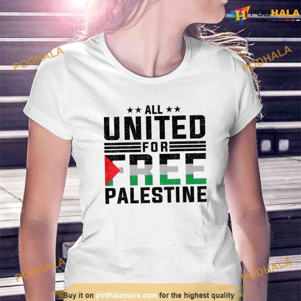 All United for Free Palestine Shirt, Political Gift