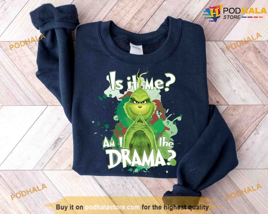 Am I The Drama Grinch Christmas Sweatshirt, Grinch Christmas Gifts