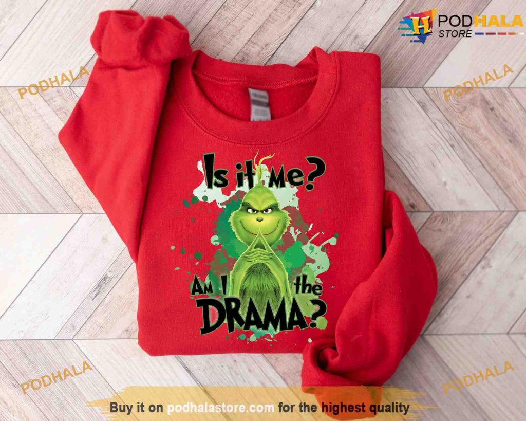 Am I The Drama Grinch Tee, Grinch Christmas Sweatshirt