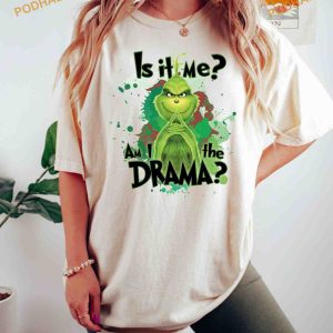 Am I The Drama Grinch Tee Grinch Christmas Shirt 2