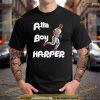 Atta Boy Harper Shirt, Atta Boy Philly T-Shirt