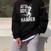 Atta Boy Harper Sweatshirt, Shirt, Hoodie