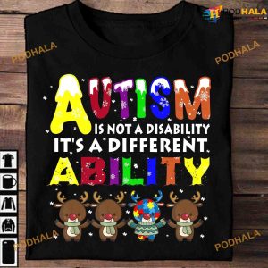 Autism Is Not A Disablity It’s A Different Ability Autistic Reindeer Christmas Shirt