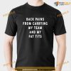 Back Pains From Carrying My Team And My Fat Tits Shirt, Fat Titted Tee