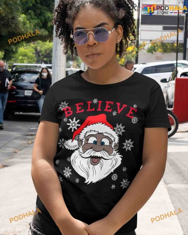 Believe In Santa Claus Black Santa Claus Shirt, Funny Xmas Gifts