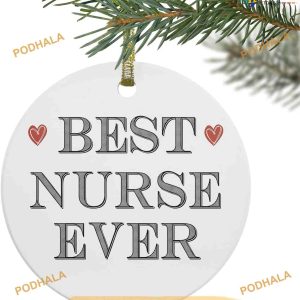 Best Nurse Ever Christmas Tree Ornament, Christmas Nurse Ceramics