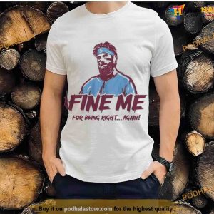 Bryce Harper Fine Me For Being Right Again Shirt, Bryce Harper T Shirt