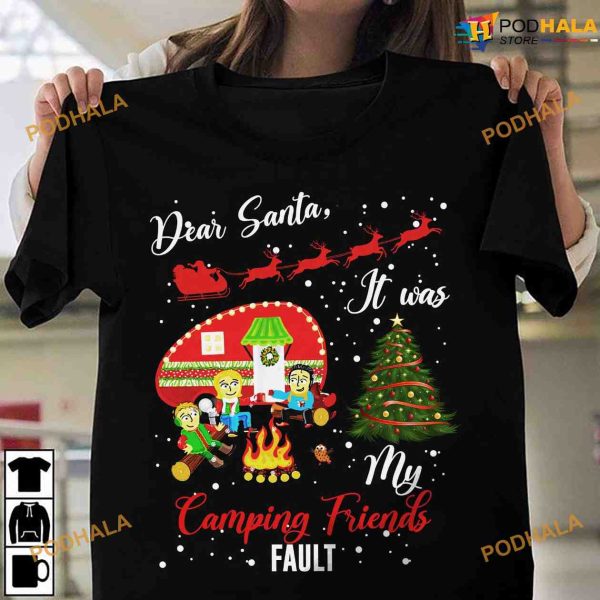 Camping Friends Christmas Night Dear Santa It Was My Camping Friends Fault Shirt