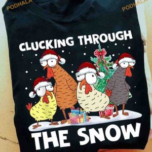 Clucking Through The Snow Chickens Christmas Shirt