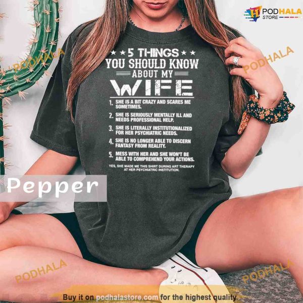 Comfort Colors 5 Things You Should Know About My Wife Shirt