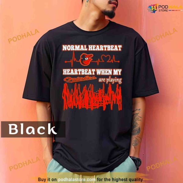 Comfort Colors Baltimore Orioles Normal Heartbeat Heartbeat When My Are Playing 2023 Shirt