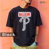 Comfort Colors Believe Phillies big logo Shirt