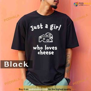 Comfort Colors Just A Girl Who Loves Cheese Shirt 2