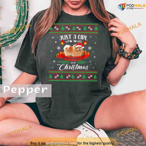 Comfort Colors Just A Girl Who Loves Pomeranians & Christmas Shirt