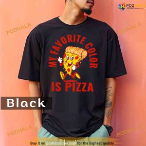 Comfort Colors My Favorite Color Is Pizza Funny Food Shirt 2