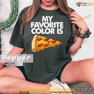 Comfort Colors My Favorite Color Is Pizza Funny Shirt 1