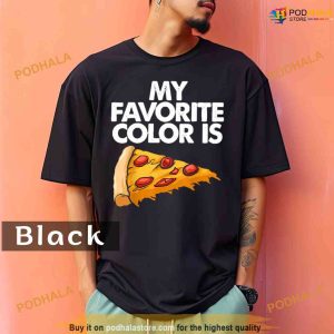 Comfort Colors My Favorite Color Is Pizza Funny Shirt 2