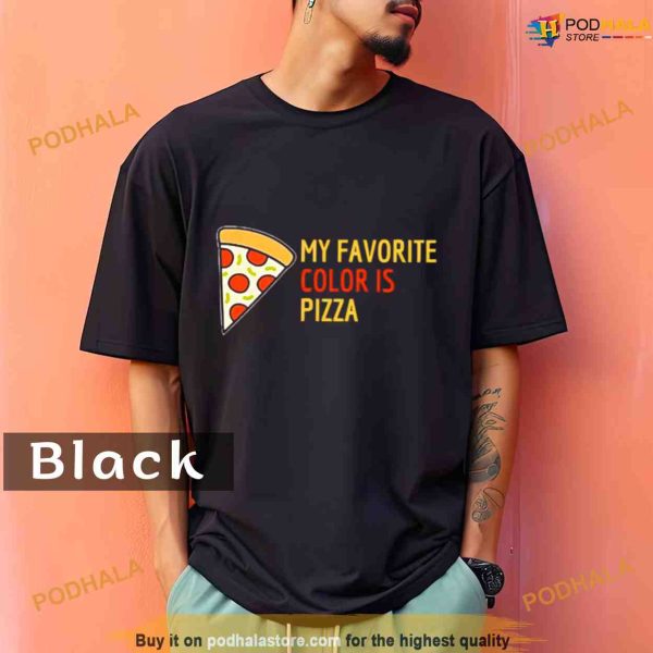 Comfort Colors My Favorite Color Is Pizza Pepperoni Shirt