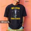 Comfort Colors We Run This State MI Shirt