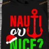 Cruise Ship Boating Sailing Nauti Or Nice Christmas Nautical Shirt