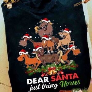 Dear Santa Just Bring Horses Christmas Shirt