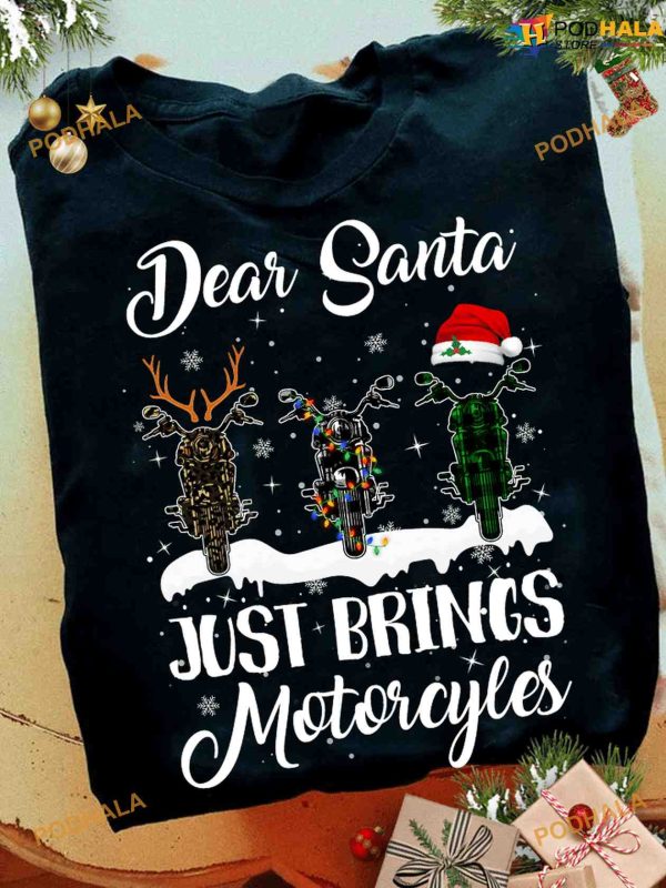 Dear Santa Just Brings Motorcycles Christmas Gift For Bikers, Christmas Shirt