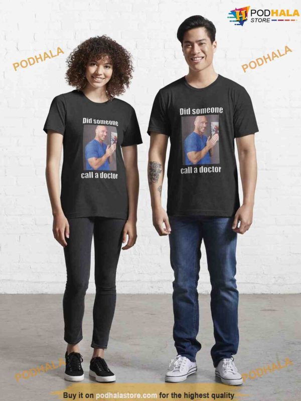 Did Someone Call A Doctor Johnny Sins Shirt