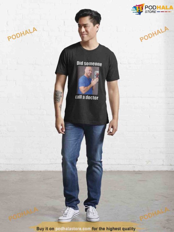 Did Someone Call A Doctor Johnny Sins Shirt