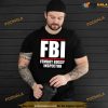 FBI Femboy Bussy Inspector Funny Shirt For Women Men