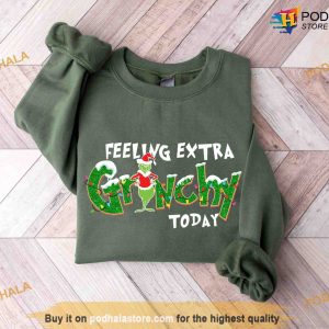 Feeling Extra Grinchy Today Christmas Shirt Grinch Christmas Sweatshirt 2