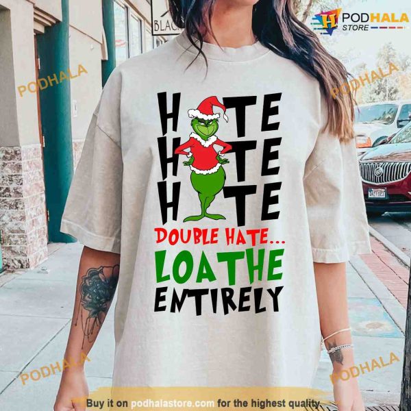 Hate Hate Double Hate Grinch Shirt, Grinch Christmas Sweatshirt