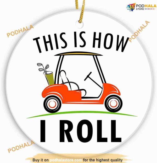 How I Roll Golf Cart Christmas Ornament Funny Christmas Ornaments