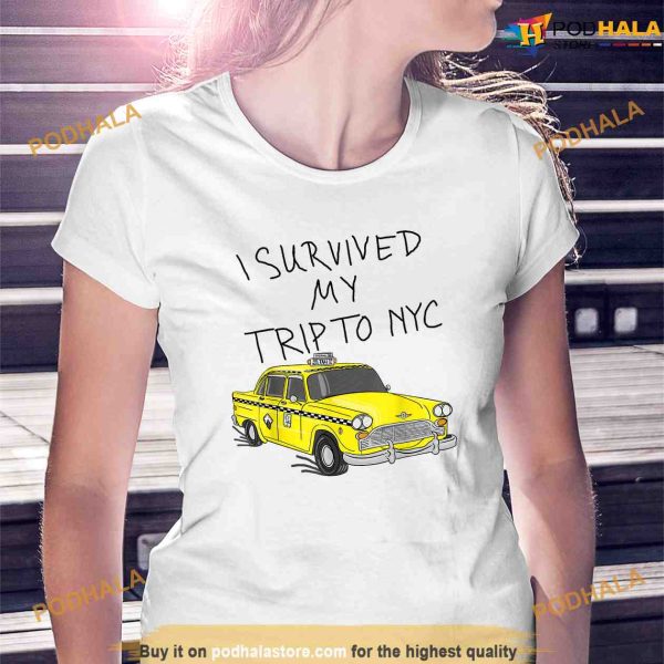 I Survived My Trip To Nyc Shirt, I Love NYC New York