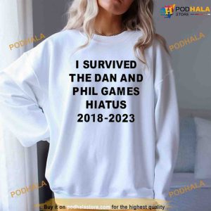 I Survived The Dan And Phil Games Hiatus 2018 2023 TShirt